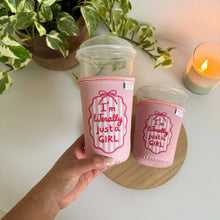 Load image into Gallery viewer, I'm Literally Just a Girl Iced Coffee Sleeve