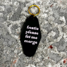 Load image into Gallery viewer, Bestie Please Let Me Merge Keychain