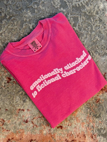 Emotionally Attached to Fictional Characters Tee