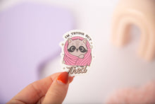 Load image into Gallery viewer, I'm Trying but I'm Very Tired Sticker